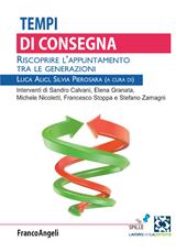 Tempi di consegna. Riscoprire l’appuntamento tra le generazioni