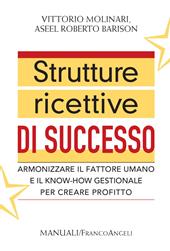 Strutture ricettive di successo. Armonizzare il fattore umano e il know-how gestionale per creare profitto