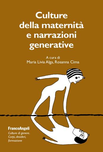 Culture della maternità e narrazioni generative - Rosanna Cima - Libro Franco Angeli 2022 | libraccio.click