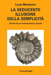 La seducente illusione della semplicità. Genesi di un evoluzionismo plurale