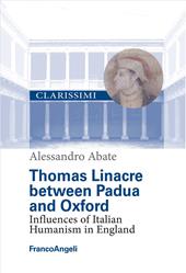 Thomas Linacre between Padua and Oxford. Influences of Italian Humanism in England