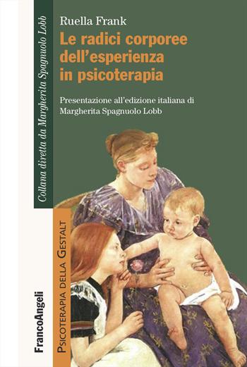 Le radici corporee dell'esperienza in psicoterapia - Ruella Frank - Libro Franco Angeli 2026, Psicoterapia della Gestalt | libraccio.click