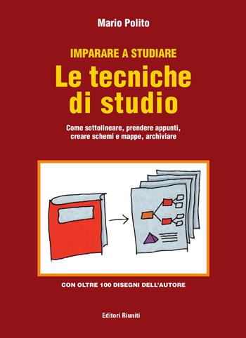 Imparare a studiare. Le tecniche di studio. Come sottolineare, prendere appunti, creare schemi e mappe, archiviare - Mario Polito - Libro Editori Riuniti 2026 | libraccio.click