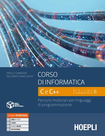 Corso di informatica C e C++. Percorsi modulari per linguaggi di programmazione. Per le Scuole superiori. Vol. 2 - Paolo Camagni, Riccardo Nikolassy - Libro Hoepli 2021 | libraccio.click