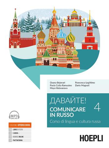 Davajte! Comunicare in russo. Corso di lingua e cultura russa. Con File audio online. Vol. 4 - Oxana Bejenari, Paola Cotta Ramusino, Maya Halavanava - Libro Hoepli 2022, Corsi di lingua | libraccio.click