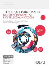 Tecnologie e progettazione di sistemi informatici e di telecomunicazion. Per l'articolazione informatica degli istituti tecnici settore tecnologico. Per gli Ist. tecnici industriali. VOL. 1. Con e-book. Con espansione online