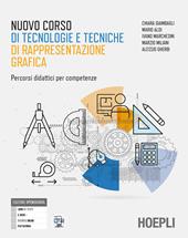 Nuovo corso di tecnologie e tecniche di rappresentazione grafica. Percorsi didattici per competenze. Per gli Ist. tecnici industriali. Con e-book. Con espansione online