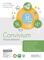 Convivium. Nuova edizione. Diritto ed economia per il primo biennio dei Servizi per l'enogastronomia e l'ospitalità alberghiera. Per le Scuole superiori. Con e-book. Con espansione online