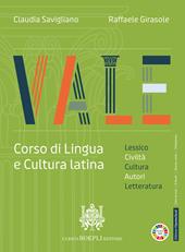 Vale. Corso di lingua e cultura latina. Civiltà, autori, lesico. esercitazioni. Per le Scuole superiori. Con e-book. Con espansione online