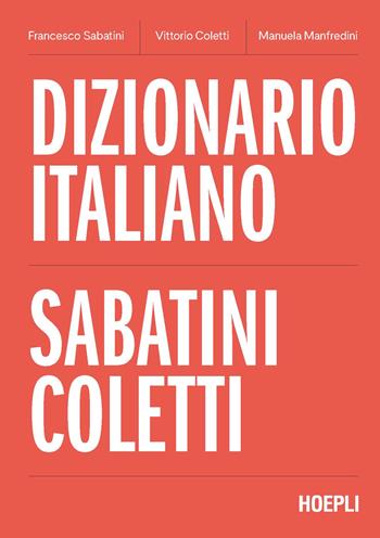 Dizionario italiano Sabatini Coletti - Francesco Sabatini, Vittorio Coletti, Manuela Manfredini - Libro Hoepli 2024 | libraccio.click