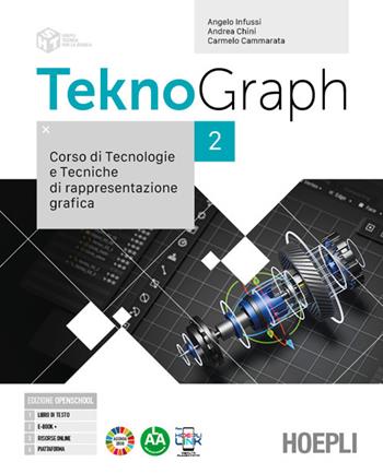 Teknograph. Corso di tecnologie e tecniche di rappresentazione grafica. Con Autocad. Per gli Ist. tecnici e professionali. Vol. 2 - Angelo Infussi, Andrea Chini, Carmelo Cammarata - Libro Hoepli 2025 | libraccio.click