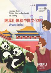 Viviamo la Cina. Livello 2-3 del chinese proficiency grading standard. Per le Scuole superiori. Con e-book. Con espansione online