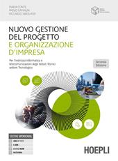 Nuovo gestione del progetto e organizzazione d'impresa. Per l'indirizzo informatica e telecomunicazioni degli Ist. tecnici settore Tecnologico. Con e-book. Con espansione online