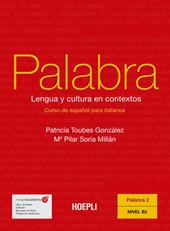 Palabra. Lengua y cultura en contextos. Curso de español para italianos. Vol. 2: Nivel B2