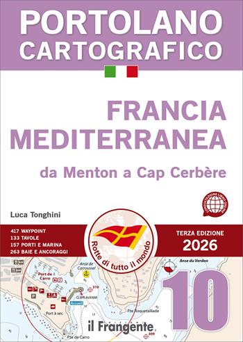 Francia mediterranea da Menton a Cap Cerbère. Portolano cartografico. Vol. 10 - Luca Tonghini - Libro Edizioni Il Frangente 2026, Portolano cartografico | libraccio.click