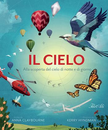 Il cielo. Alla scoperta del cielo di notte e di giorno - Anna Claybourne, Kerry Hyndman - Libro IdeeAli 2021, Libri illustrati | libraccio.click