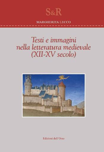 Testi e immagini nella letteratura medievale (XII-XV secolo). Ediz. italiana e francese - Margherita Lecco - Libro Edizioni dell'Orso 2021, Studi e ricerche | libraccio.click