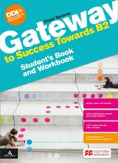 Gateway to success towards B2. Student's book and Workbook. Per le Scuole superiori. Con e-book. Con espansione online