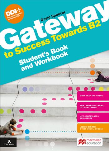 Gateway to success towards B2. Student's book and Workbook. Per le Scuole superiori. - David Spencer - Libro Macmillan Education 2023 | libraccio.click