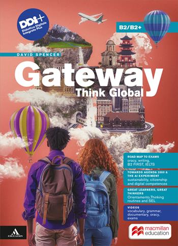 Gateway think global. Volume B2/B2+. With Road maps to exams. Per le Scuole superiori. - David Spencer - Libro Macmillan Education 2025 | libraccio.click