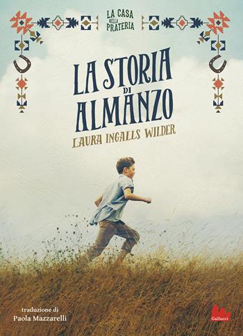 La storia di Almanzo. La casa nella prateria - Laura Ingalls Wilder - Libro Gallucci 2021, Young adult | libraccio.click