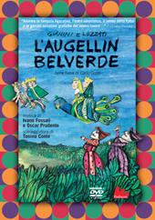 L'Augellin Belverde dalla fiaba di Carlo Gozzi. Ediz. a colori. Con DVD video