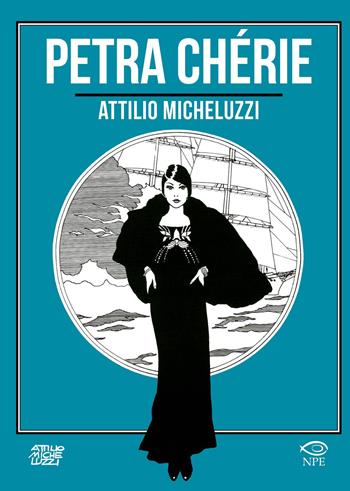 Petra Chérie - Attilio Micheluzzi - Libro Edizioni NPE 2022, Attilio Micheluzzi | libraccio.click