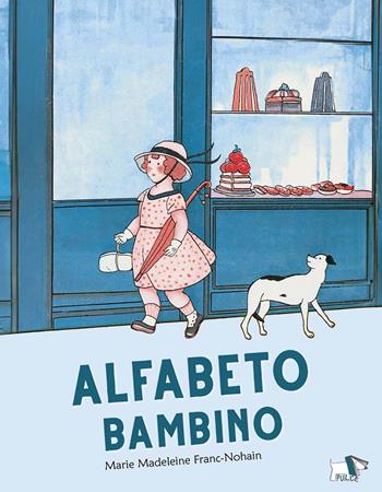 Alfabeto bambino. Ediz. a colori - Marie Madeleine Franc-Nohain - Libro Pulce 2024 | libraccio.click
