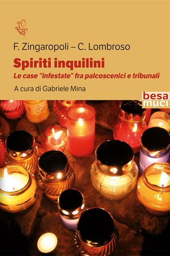Spiriti inquilini. Le case «infestate» fra palcoscenici e tribunali - Francesco Zingaropoli, Cesare Lombroso - Libro Besa muci 2023, Riflessi | libraccio.click