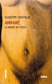 Annamé. La madre dei pozzi