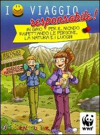 Io viaggio responsabile. In giro per il mondo rispettando le persone, la natura e i luoghi - Elena Gatti - Libro Touring Junior 2011, Manuali Touring Junior | libraccio.click