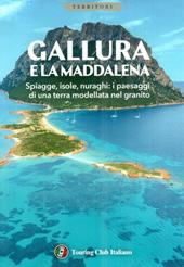 Gallura e La Maddalena. Ediz. illustrata. Con Carta geografica ripiegata