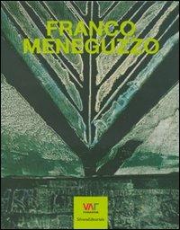 Franco Meneguzzo. Vita di un pittore rimasto nell'ombra-Ein Malerleben im Verborgenen. Ediz. bilingue  - Libro Silvana 2007 | libraccio.click