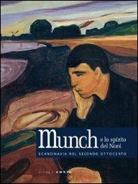 Munch e lo spirito del Nord. Scandinavia nel secondo Ottocento. Catalogo della mostra (Passarino di Codroipo, 25 settembre 2010-6 marzo 2011). Ediz. illustrata  - Libro Silvana 2010, Linea d'ombra libri | libraccio.click
