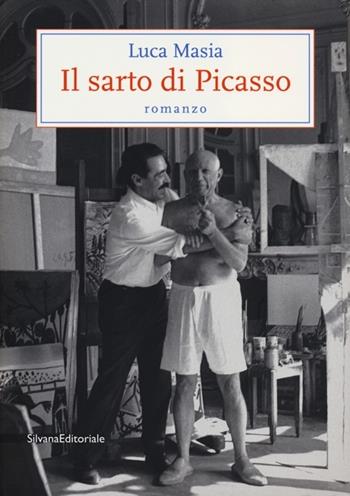 Il sarto di Picasso - Luca Masia - Libro Silvana 2012 | libraccio.click