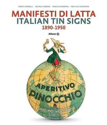 Manifesti di latta 1890-1950. Ediz. italiana e inglese - Dario Cimorelli, Michele Gabbani, Marco Gusmeroli - Libro Silvana 2018, Arte | libraccio.click