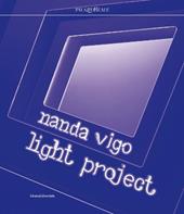 Nanda Vigo. Light project. Catalogo della mostra (Milano, 23 luglio-29 settembre 2019). Ediz. italiana e inglese
