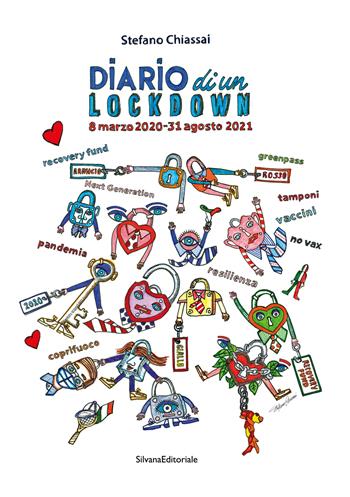 Diario di un lockdown. 8 marzo 2020 – 31 agosto 2021. Ediz. italiana e inglese - Stefano Chiassai - Libro Silvana 2021, Arte | libraccio.click