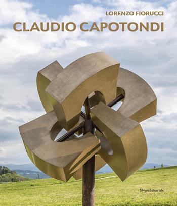 Claudio Capotondi. La scultura monumentale. Ediz. italiana e inglese - Lorenzo Fiorucci - Libro Silvana 2023, Arte | libraccio.click