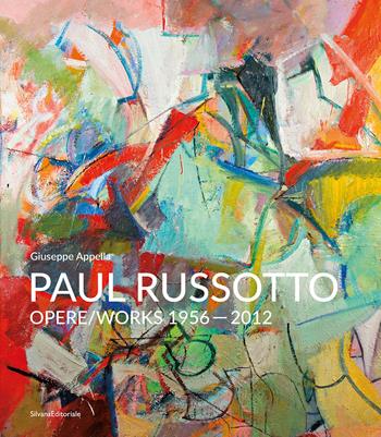 Paul Russotto. Opere-works 1956-2012. Ediz. bilingue - Giuseppe Appella - Libro Silvana 2025, Arte | libraccio.click