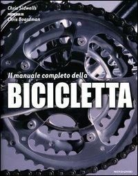 Il manuale completo della bicicletta. Ediz. illustrata - Chris Sidwells - Libro Mondadori Electa 2004, Illustrati. Hobby e collezionismo | libraccio.click