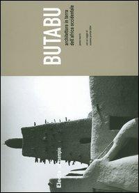 Butabu. Architetture in terra dell'Africa occidentale. Ediz. illustrata - James Morris - Libro Electa 2005, Ad esempio | libraccio.click
