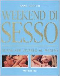 Weekend di sesso. Guida per viverlo al meglio. Ediz. illustrata - Anne Hooper - Libro Mondadori Electa 2007 | libraccio.click