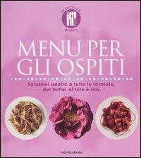 Menu per gli ospiti. Soluzioni adatte a tutte le tavolate, dal buffet al tête-à-tête. Ediz. illustrata - Paola Loaldi - Libro Mondadori Electa 2007, La cucina è... | libraccio.click