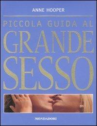 Piccola guida al grande sesso. Ediz. illustrata - Anne Hooper - Libro Mondadori Electa 2007 | libraccio.click