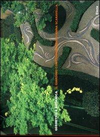 Geometria e botanica. Il giardino contemporaneo di Anna Scaravella. Ediz. illustrata - Federica Sala, Annamaria Testa, Rosaria Zucconi - Libro Mondadori Electa 2007, Belle arti | libraccio.click