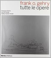 Frank O. Gehry. Ediz. illustrata