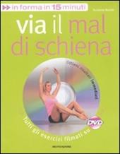 Via il mal di schiena. Ediz. illustrata. Con DVD