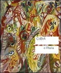 Cobra e l'Italia. Catalogo della mostra (Roma, 4 novembre 2010-13 febbraio 2011). Ediz. illustrata  - Libro Electa 2010, Cataloghi di mostre | libraccio.click