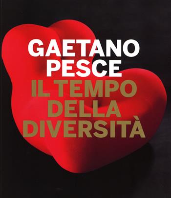 Gaetano Pesce. Il tempo della diversità. Catalogo della mostra (Roma, 26 giugno-5 ottobre 2014). Ediz. illustrata  - Libro Electa 2014, Cataloghi di mostre | libraccio.click
